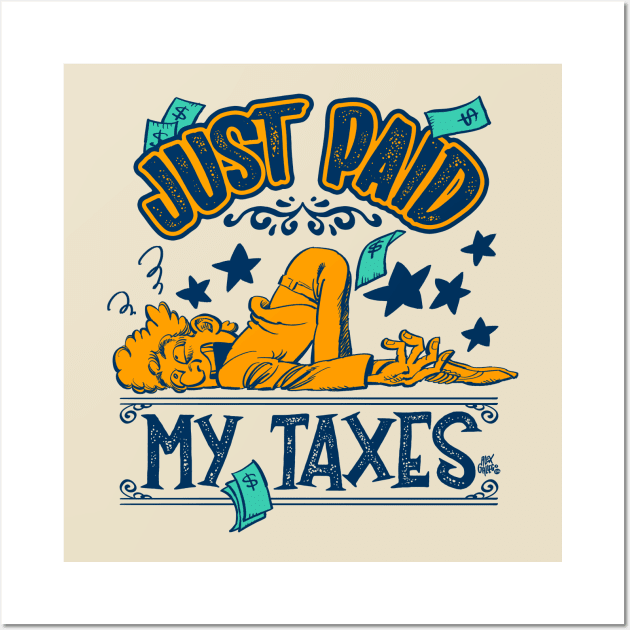 Just paid my taxes Wall Art by alexgallego